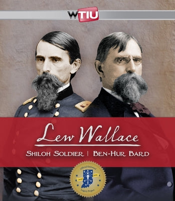 Lew Wallace: Shiloh Soldier / Ben-Hur Bard by Wtiu