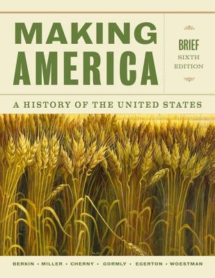 Making America: A History of the United States by Berkin, Carol