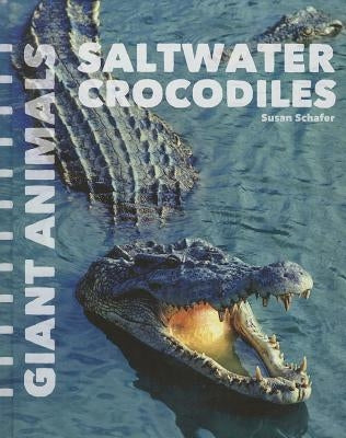 Saltwater Crocodiles by Schafer, Susan
