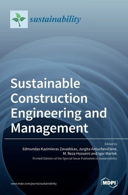 Sustainable Construction Engineering and Management by Kazimieras Zavadskas, Edmundas