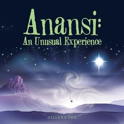 Anansi: an Unusual Experience by Cox, Gillena