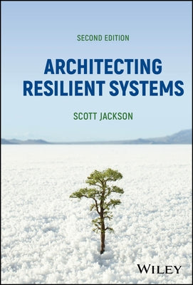 Architecting Resilient Systems by Jackson, Scott