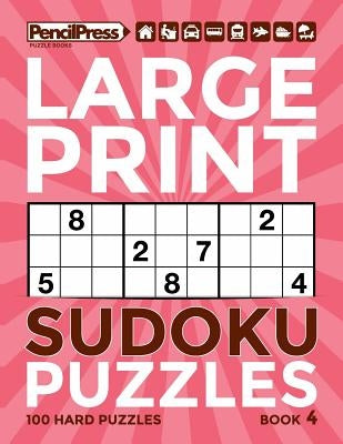 Large Print Sudoku Puzzles Book 4 by Books, Adults Activity