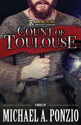 Ramon Pons: Count of Toulouse by Ponzio, Michael a.