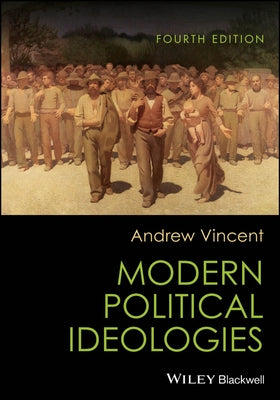 Modern Political Ideologies by Vincent, Andrew