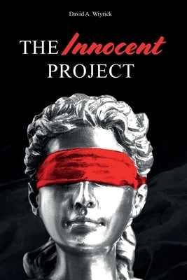 The Innocent Project by Wiyrick, David