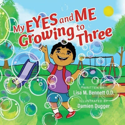 My Eyes and Me Growing to Three by Bennett, Lisa