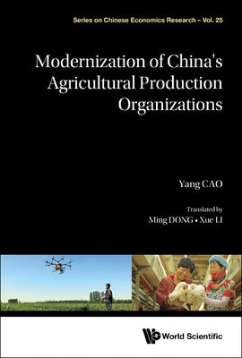 Modernization of China's Agricultural Production Organizations by Yang, Cao