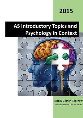 AS Introductory Topics and Psychology in Context (Black & White) by Redshaw, Nick &. Bethan