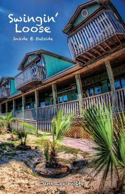 Swingin' Loose: Inside & Outside by Wolfe, Jane Lee