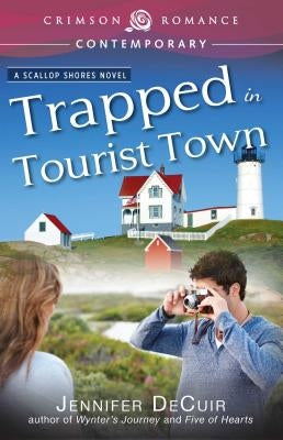 Trapped in Tourist Town by Decuir, Jennifer