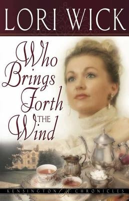 Who Brings Forth the Wind by Wick, Lori