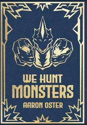 We Hunt Monsters by Oster, Aaron