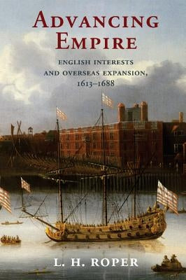 Advancing Empire by Roper, L. H.