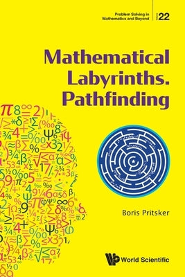 Mathematical Labyrinths. Pathfinding by Pritsker, Boris