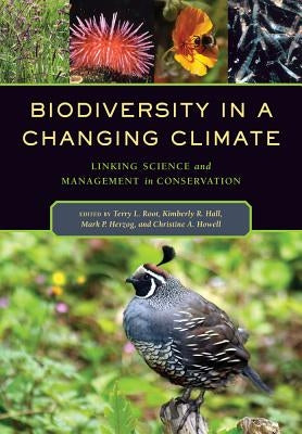 Biodiversity in a Changing Climate: Linking Science and Management in Conservation by Root, Terry Louise