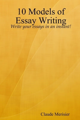 10 Models of Essay Writing by Merisier, Claude