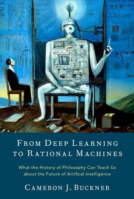 From Deep Learning to Rational Machines by Buckner