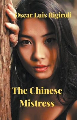 The Chinese Mistress by Rigiroli, Oscar Luis