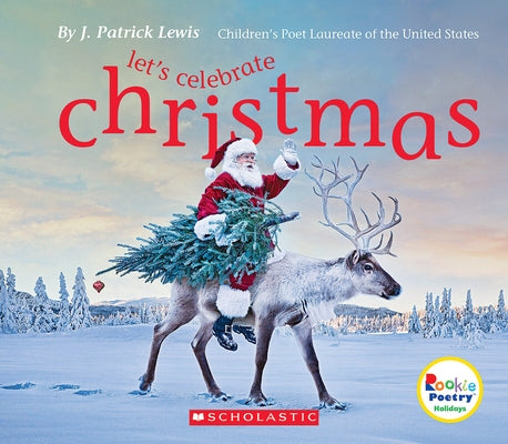 Let's Celebrate Christmas (Rookie Poetry: Holidays and Celebrations) by Lewis, J. Patrick