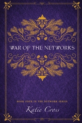 War of the Networks by Cross, Katie