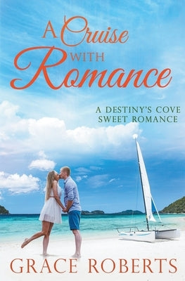 A Cruise With Romance by Roberts, Grace