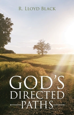 God's Directed Paths by Black, R. Lloyd