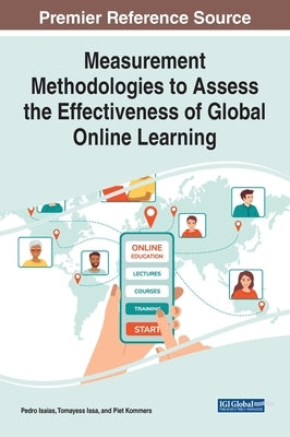 Measurement Methodologies to Assess the Effectiveness of Global Online Learning by Isaias, Pedro