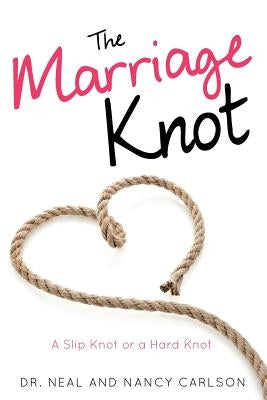 The Marriage Knot by Carlson, Neal