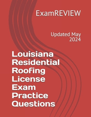 Louisiana Residential Roofing License Exam Practice Questions by Yu, Mike