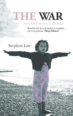 The War for Children's Minds by Law, Stephen