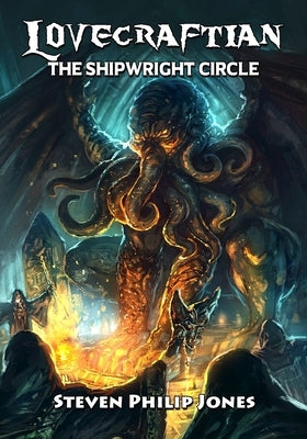Lovecraftian: The Shipwright Circle by Baldwin, Trey