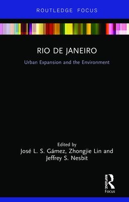Rio de Janeiro: Urban Expansion and the Environment by Nesbit, Jeffrey