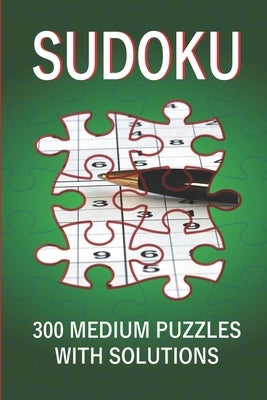 Sudoku: 300 Medium Puzzles with Solutions: Medium Sudoku Book for Adults by Publishing, Maltings House