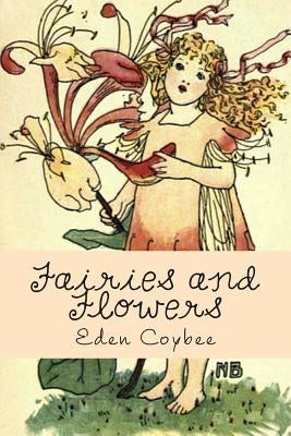 Fairies and Flowers by Benson, Nellie