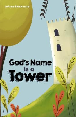 God's Name is a Tower by Blackmore, Leanne