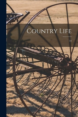 Country Life; 72 by Anonymous