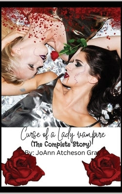 Curse of a Lady Vampire: (The Complete Story) by Atcheson Gray, Jo Ann
