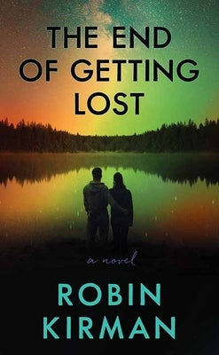 The End of Getting Lost by Kirman, Robin