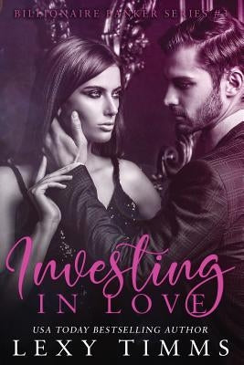 Investing in Love by Timms, Lexy