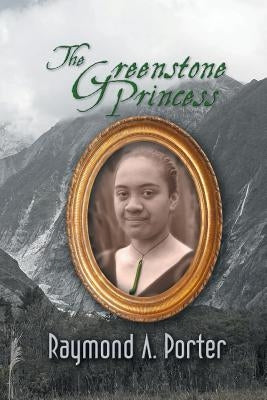 The Greenstone Princess by Porter, Raymond a.