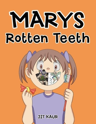 Marys Rotten Teeth by Kaur, Jit