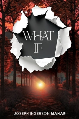 What If by Ingerson Mahar, Joseph