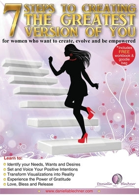 7 Steps to Creating the Greatest Version of You by Blechner, Daniella