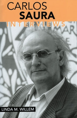 Carlos Saura: Interviews by Willem, Linda M.