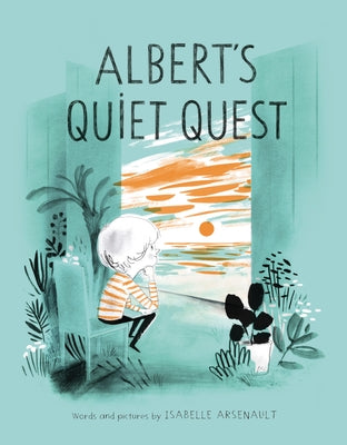 Albert's Quiet Quest by Arsenault, Isabelle