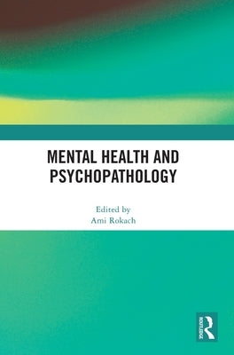 Mental Health and Psychopathology by Rokach, Ami