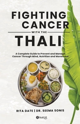 Fighting Cancer with the Thali by Rita Date, Seema Sonis