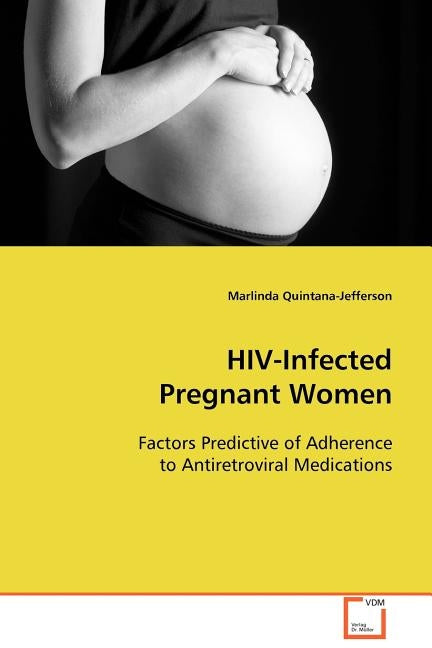 HIV-Infected Pregnant Women by Quintana-Jefferson, Marlinda