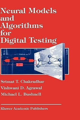 Neural Models and Algorithms for Digital Testing by Chadradhar, S. T.
